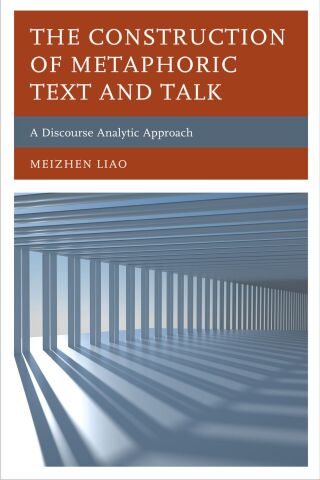 Cover image: The Construction of Metaphoric Text and Talk 9781793607270