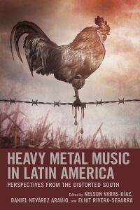表紙画像: Heavy Metal Music in Latin America 9781793607515
