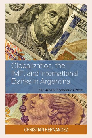 Cover image: Globalization, the IMF, and International Banks in Argentina 9781793607690