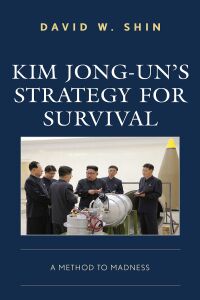 Imagen de portada: Kim Jong-un's Strategy for Survival 9781793608208