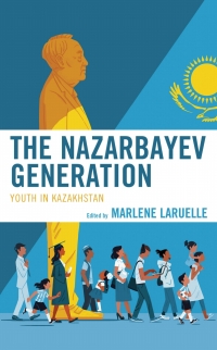 Cover image: The Nazarbayev Generation 9781793609151