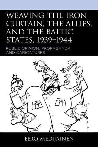 Imagen de portada: Weaving the Iron Curtain, the Allies, and the Baltic States, 1939–1944 9781793609250