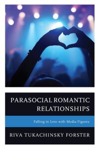 Cover image: Parasocial Romantic Relationships 9781793609601