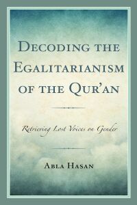 Omslagafbeelding: Decoding the Egalitarianism of the Qur'an 9781793609892