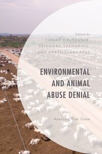 Cover image: Environmental and Animal Abuse Denial 1st edition 9781793610461