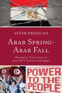 Titelbild: Arab Spring-Arab Fall 9781793610676