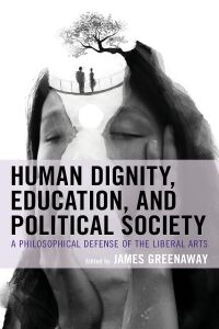 Imagen de portada: Human Dignity, Education, and Political Society 9781793611000