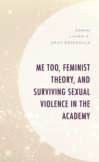 Imagen de portada: Me Too, Feminist Theory, and Surviving Sexual Violence in the Academy 9781793611123