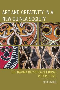 Cover image: Art and Creativity in a New Guinea Society 9781793611369