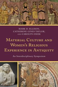 Omslagafbeelding: Material Culture and Women's Religious Experience in Antiquity 9781793611932