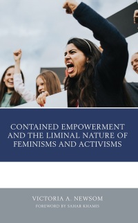 表紙画像: Contained Empowerment and the Liminal Nature of Feminisms and Activisms 9781793612502