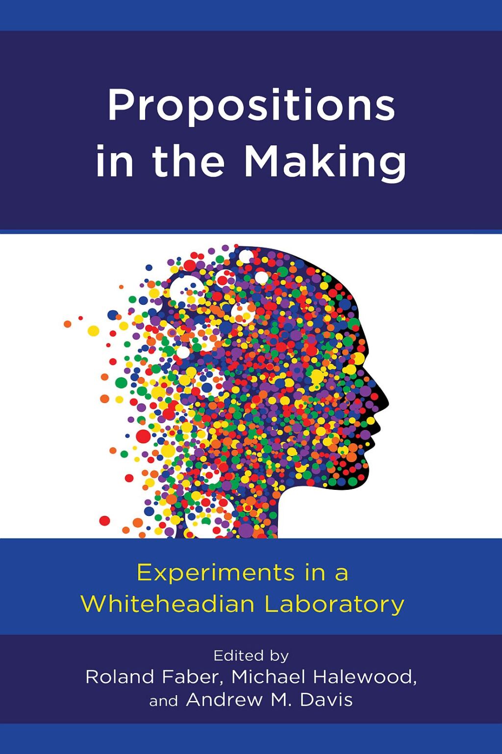 Propositions in the Making Experiments in a Whiteheadian Laboratory