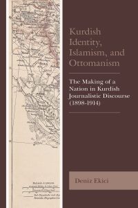 Cover image: Kurdish Identity, Islamism, and Ottomanism 9781793612595