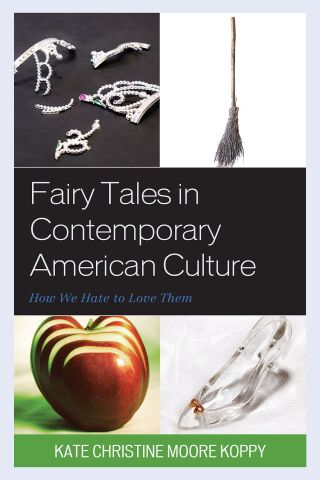 Cover image: Fairy Tales in Contemporary American Culture 1st edition 9781793612779