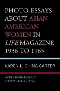 Imagen de portada: Photo-Essays about Asian American Women in Life Magazine 1936 to 1965 9781793613097