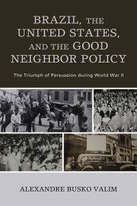 Imagen de portada: Brazil, the United States, and the Good Neighbor Policy 9781793613288