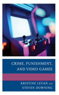 Imagen de portada: Crime, Punishment, and Video Games 9781793613370