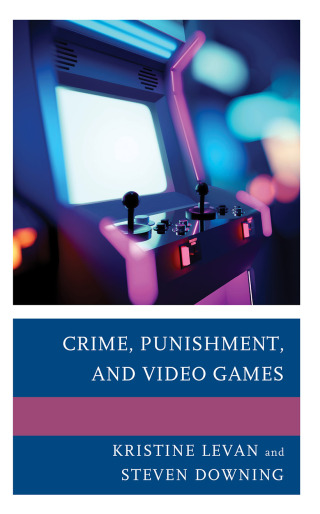 Cover image: Crime, Punishment, and Video Games 9781793613370