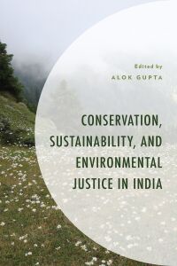 Imagen de portada: Conservation, Sustainability, and Environmental Justice in India 9781793614544