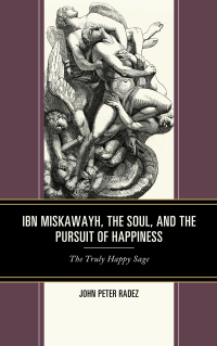 Imagen de portada: Ibn Miskawayh, the Soul, and the Pursuit of Happiness 9781793615688
