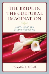 Omslagafbeelding: The Bride in the Cultural Imagination 9781793616135