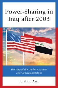 Imagen de portada: Power-Sharing in Iraq after 2003 9781793616258