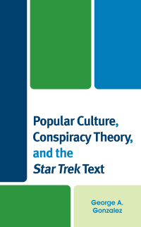Imagen de portada: Popular Culture, Conspiracy Theory, and the Star Trek Text 9781793616401