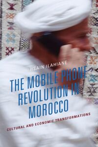 Cover image: The Mobile Phone Revolution in Morocco 9781793616586
