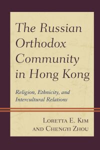 Omslagafbeelding: The Russian Orthodox Community in Hong Kong 9781793616739