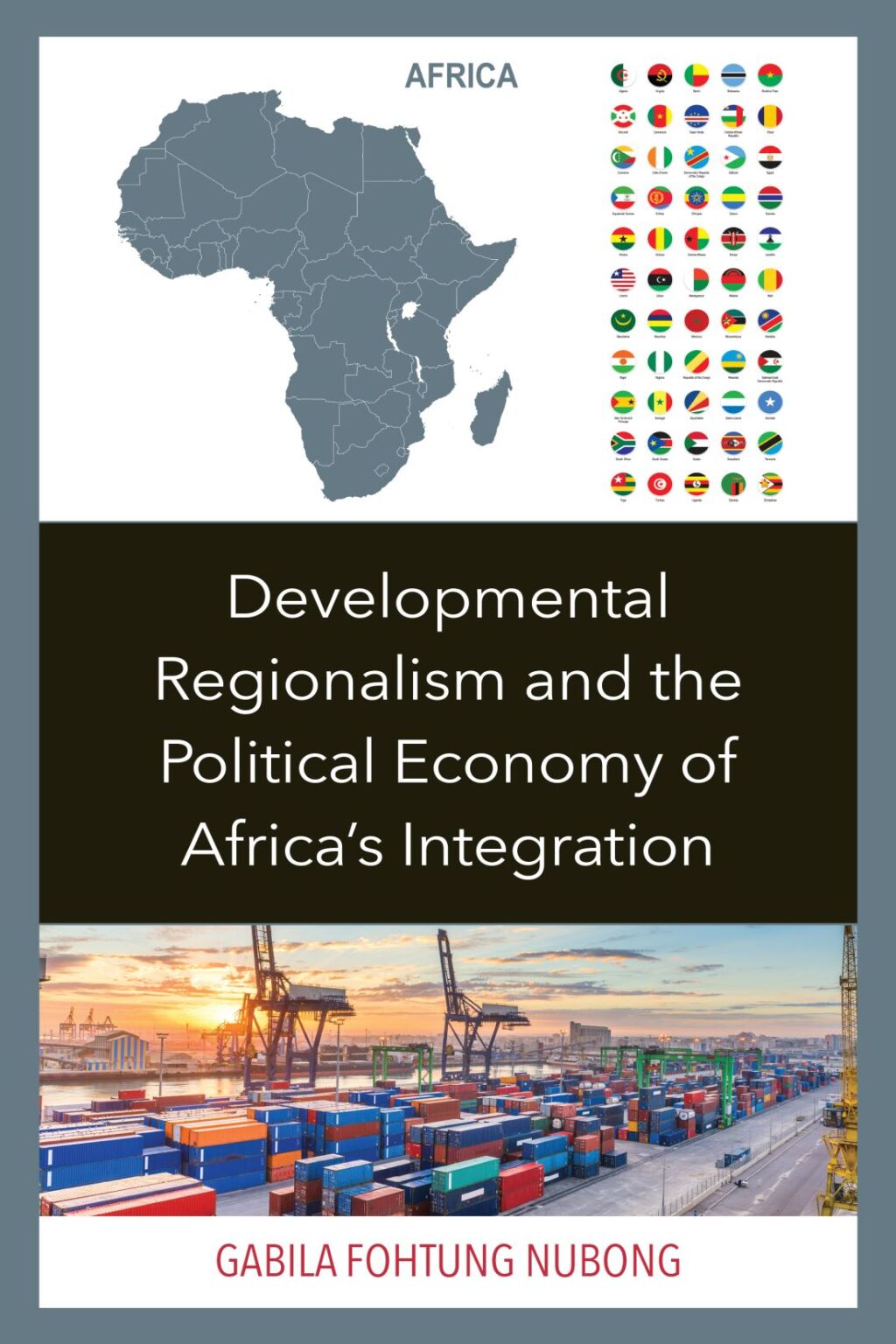Developmental Regionalism and the Political Economy of Africa’s Integration