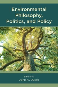 Cover image: Environmental Philosophy, Politics, and Policy 9781793617637