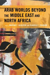 Imagen de portada: Arab Worlds Beyond the Middle East and North Africa 9781793617668