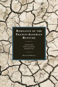 Imagen de portada: Remnants of the Franco-Algerian Rupture 9781793617699