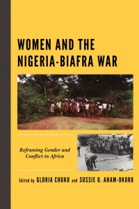 Cover image: Women and the Nigeria-Biafra War 1st edition 9781793617842