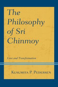Omslagafbeelding: The Philosophy of Sri Chinmoy 9781793618986