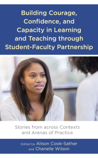 Cover image: Building Courage, Confidence, and Capacity in Learning and Teaching through Student-Faculty Partnership 9781793619587