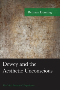 Cover image: Dewey and the Aesthetic Unconscious 9781793620217