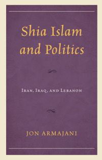 Cover image: Shia Islam and Politics 9781793621351