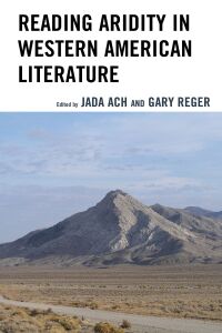 Cover image: Reading Aridity in Western American Literature 9781793622013