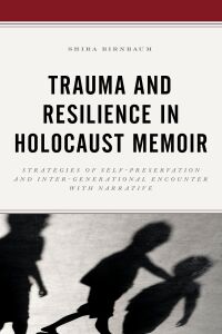 Imagen de portada: Trauma and Resilience in Holocaust Memoir 9781793623034
