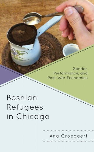 Omslagafbeelding: Bosnian Refugees in Chicago 1st edition 9781793623065