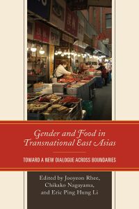 صورة الغلاف: Gender and Food in Transnational East Asias 9781793623546