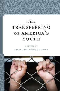 Cover image: The Transferring of America’s Youth 9781793623638