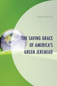 Imagen de portada: The Saving Grace of America's Green Jeremiad 9781793624055