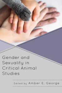 Titelbild: Gender and Sexuality in Critical Animal Studies 9781793624352