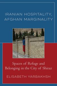 Cover image: Iranian Hospitality, Afghan Marginality 9781793624741