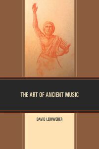 Imagen de portada: The Art of Ancient Music 9781793625199