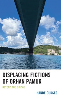 Cover image: Displacing Fictions of Orhan Pamuk 9781793625762