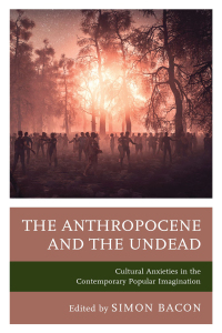 Cover image: The Anthropocene and the Undead 9781793625823