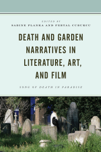 Omslagafbeelding: Death and Garden Narratives in Literature, Art, and Film 9781793625885